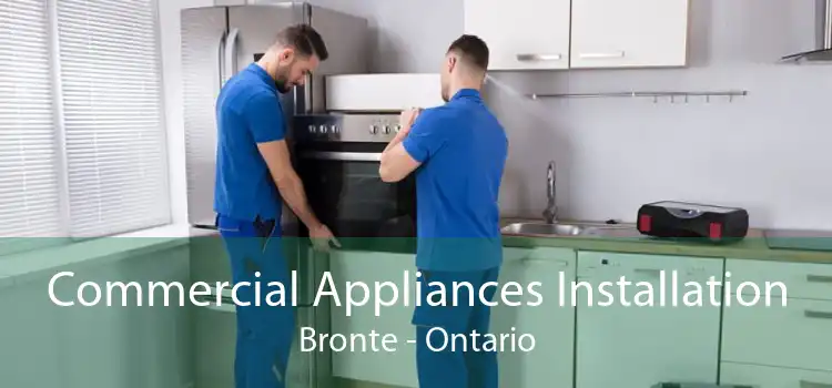 Commercial Appliances Installation Bronte - Ontario