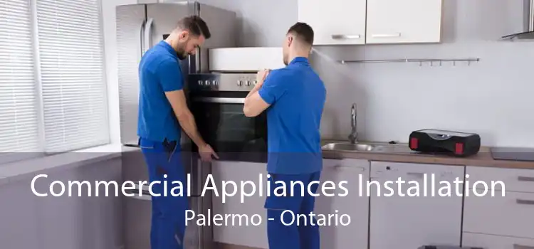 Commercial Appliances Installation Palermo - Ontario