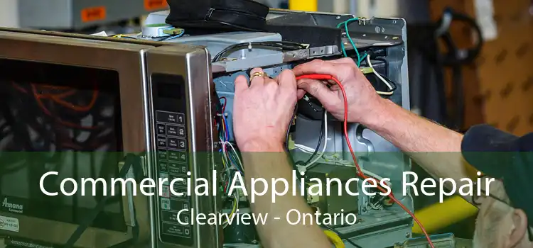 Commercial Appliances Repair Clearview - Ontario