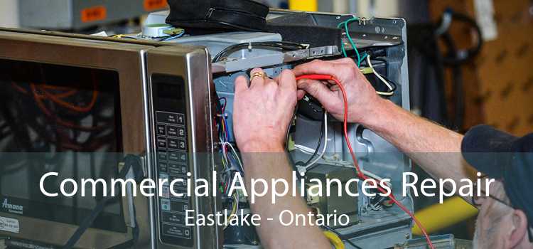 Commercial Appliances Repair Eastlake - Ontario