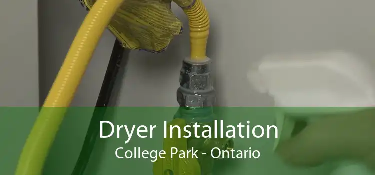 Dryer Installation College Park - Ontario