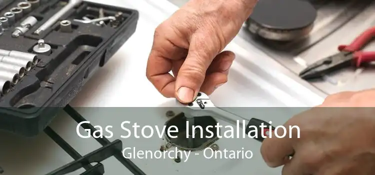 Gas Stove Installation Glenorchy - Ontario