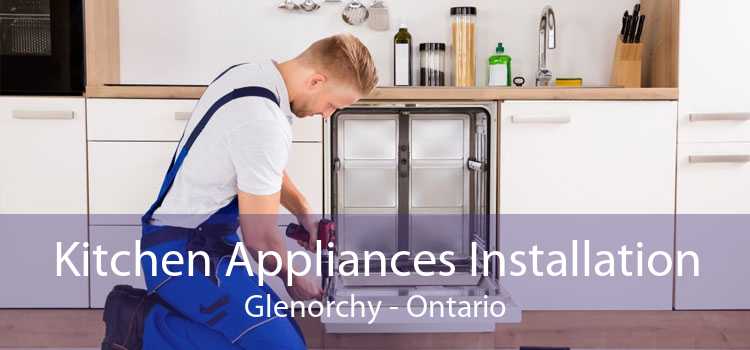 Kitchen Appliances Installation Glenorchy - Ontario