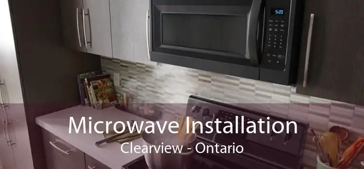 Microwave Installation Clearview - Ontario
