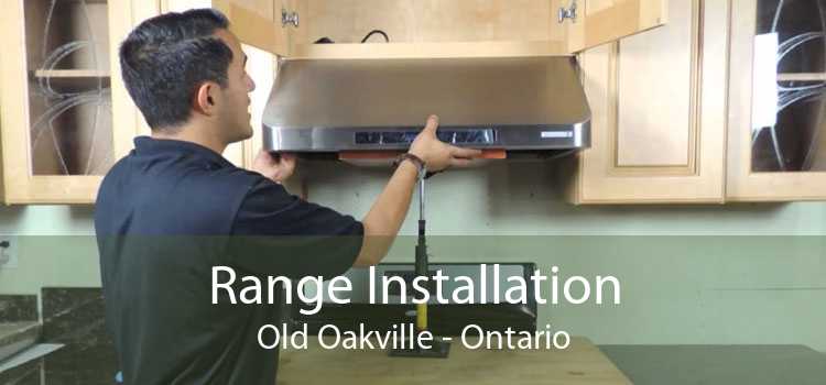 Range Installation Old Oakville - Ontario