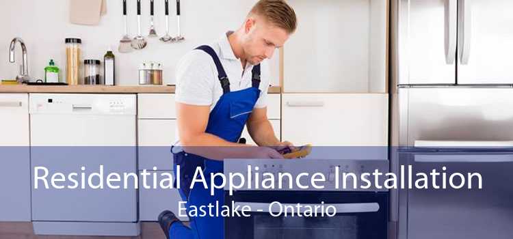 Residential Appliance Installation Eastlake - Ontario