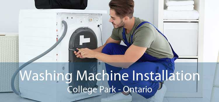 Washing Machine Installation College Park - Ontario