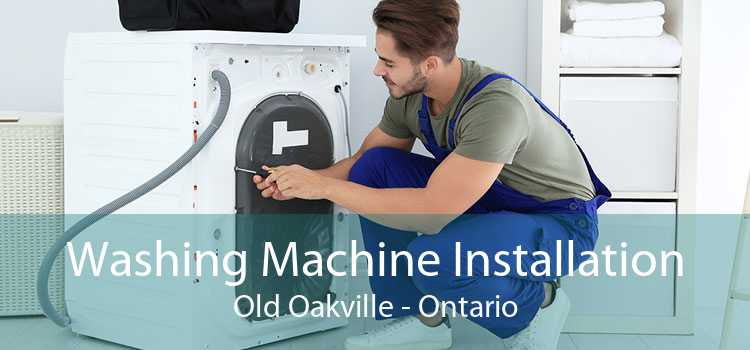 Washing Machine Installation Old Oakville - Ontario